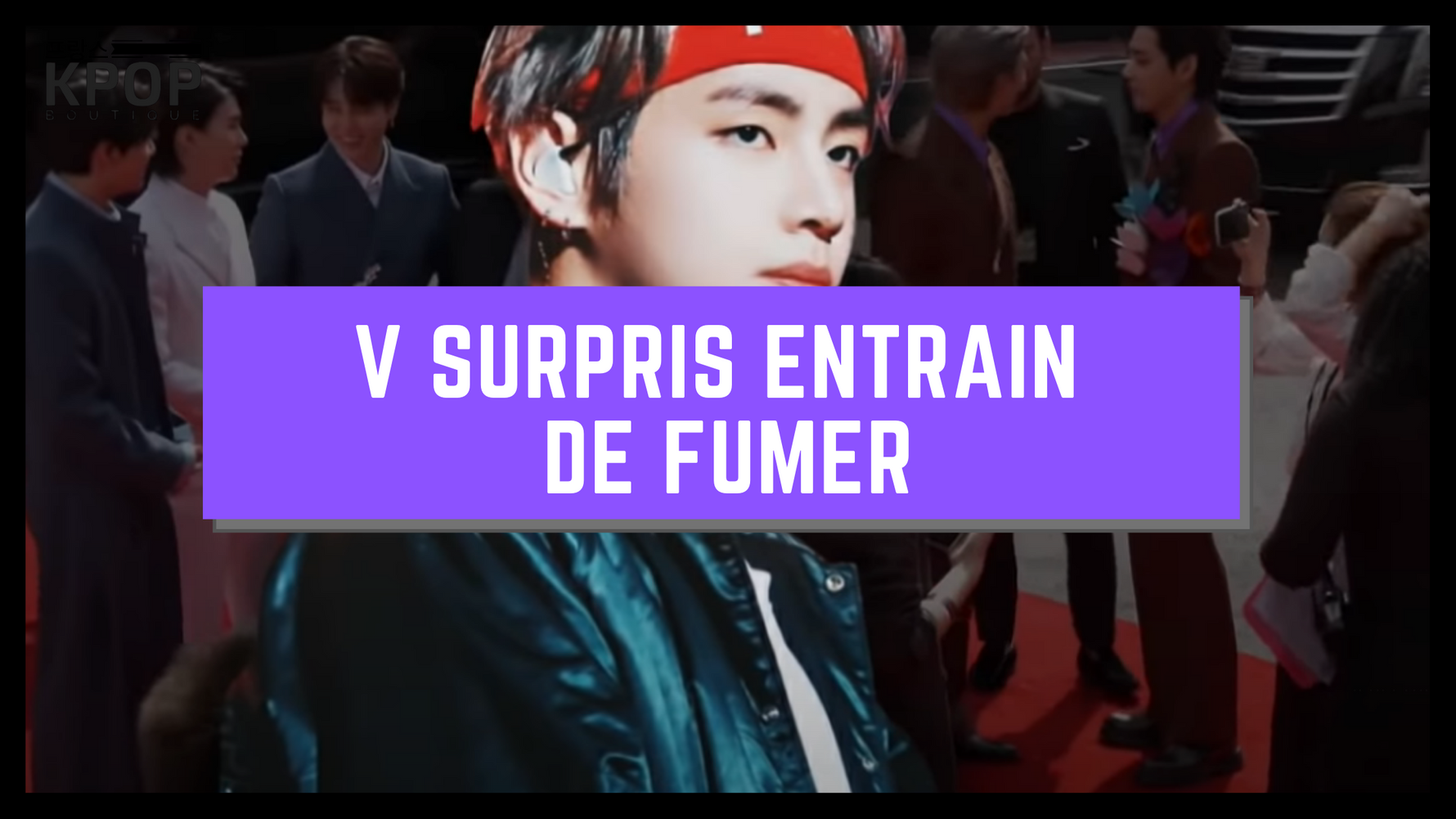 V surpris entrain de fumer