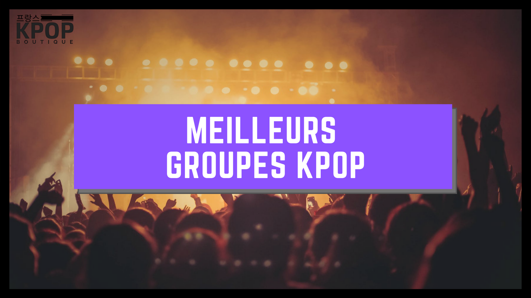 Les Meilleurs groupes de KPOP